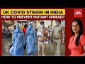 How Can India Check Mutant Covid Spread?; Experts Speak Out | News Today