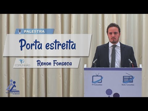 PALESTRA ESPÍRITA | PORTA ESTREITA - Renon Fonseca