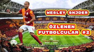 Özlenen Futbolcular Wesley Snjder