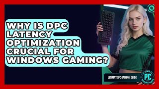 Famous Why Is DPC Latency Optimization Crucial For Windows Gaming? - Ultimate PC Gaming Guide Net Worth