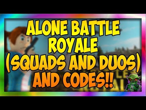 Alone Battle Royale Squads And Duos And Codes Youtube - codigos alone battle royale roblox youtube