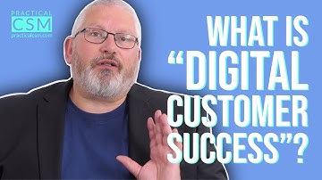 What is "Digital Customer Success"? - Rants & Musings with Rick Adams