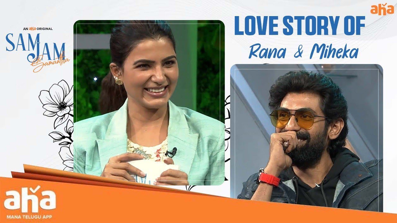 Love Story Of Rana & Miheeka | aha videoIN 📺 Sam Jam | Rana Daggubati ...