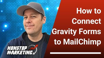 How to Connect Gravity Forms to MailChimp