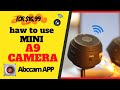 A9 Mini camera WIFI Abccam APP Setup instructions Wireless motion detection UNBOXING