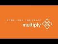 Multiply  come join the feast