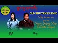 Old bhutanes song pang lu shar yi singer kezang dorji  duptho zangmo please subscribe la