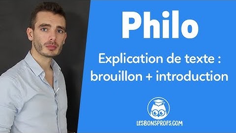 Explication de texte : brouillon et introduction - Philosophie - Terminale - Les Bons Profs