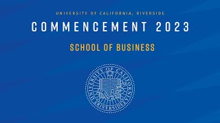 2023 UCR Commencement - School of Business