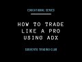 How to trade like a Pro using our ADX trading strategy