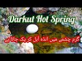 Tour De Darkut Garam Chashma | Rawat Hot Spring Travelogue