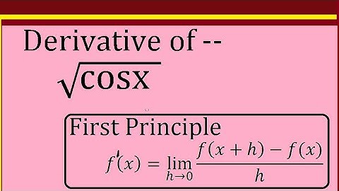 derivative of root cos(x) by first principle