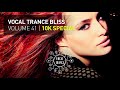 VOCAL TRANCE BLISS (VOL. 41) 10K SUBSCRIBERS SPECIAL - FULL SET