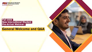 Fall 2025 New International Student Pre-Arrival Webinar: General Welcome and Q&A
