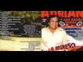 ADRIAN Y LOS DADOS NEGROS GRANDES EXITOS CD ENTERO COMPLETO