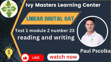 Linear Digital SAT reading and writing practice test 1 module 2 number 23 | Ivy Masters