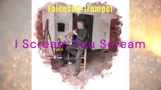 I Scream You Scream  -  falcesoft-trumpet