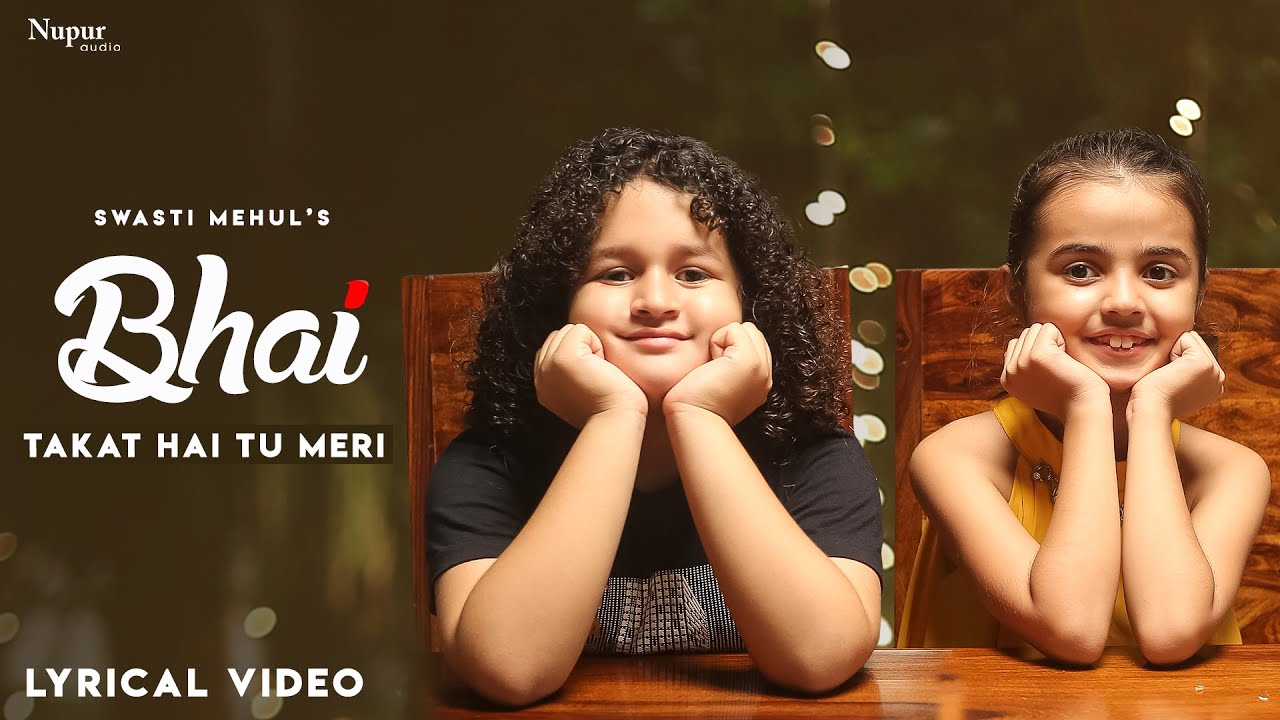 Bhai Takat Hai Tu Meri Lyrical Video  Swasti Mehul  Raksha Bandhan Special Song  Hindi Song