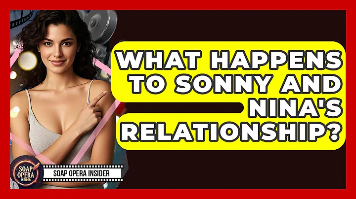 What Happens To Sonny And Nina's Relationship? - Soap Opera Insider