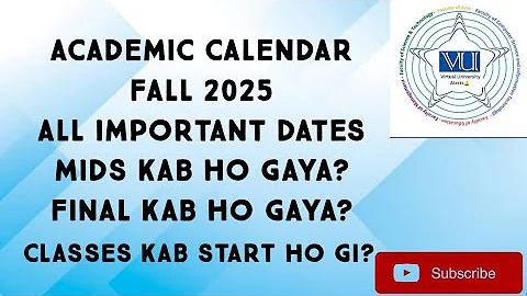 VU Academic Calendar Fall 2025 | All Important Dates |Finals And Mids Kab ho Gaya|Semester Fall 2025