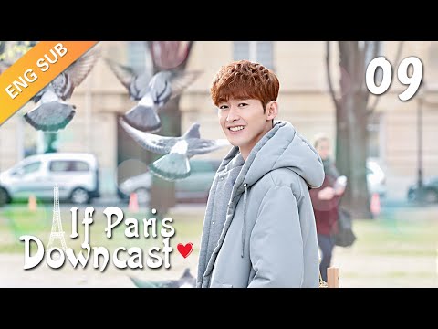 [ENG SUB] If Paris Downcast 09 (Zhang Han, Adi Kan Qingzi, Lin Yushen)