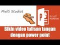 Cara membuat video tulisan tangan menggunakan powerpoint (Tutorial Powerpoint)