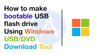 how to create a bootable usb with windows usb/dvd download tool in windows