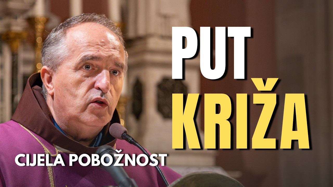 PUT KRIŽA - Cijela pobožnost (predvodi fra Josip Ikić) | Molitva i razmatranje