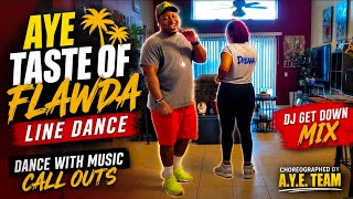 AYE Taste Of Flawda Line Dance | Official Dance Demo (DJ Get Down Mix)