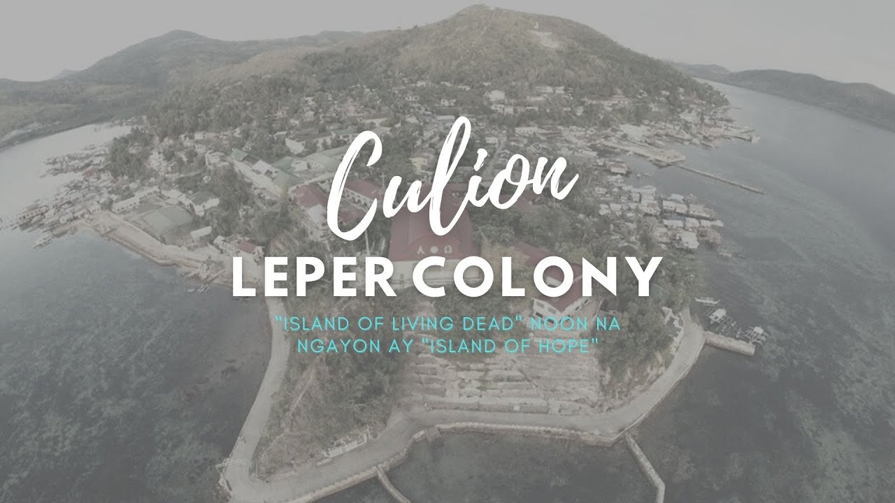 Culion Leper Colony Island Of Living Dead Noon Na Ngayon Ay Island culion-leper-colony-island-of-living-dead-noon-na-ngayon-ay-island