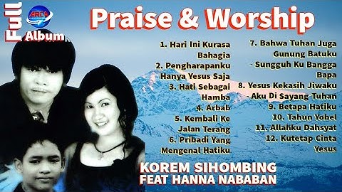 Lagu Rohani Kristen - Korem Sihombing Ft. Hanna Nababan - Praise Worship || Official Music Video