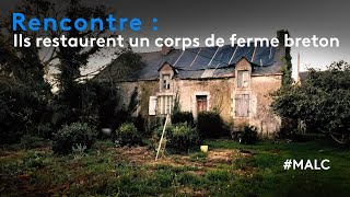 Rencontre : Ils restaurent un corps de ferme breton