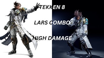 TEKKEN 8 - LARS COMBO HIGH DAMAGE