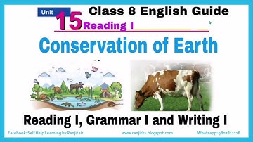 Class 8 ¦| Unit 15 || Conservation of Earth || Reading I, Grammar I and Writing I