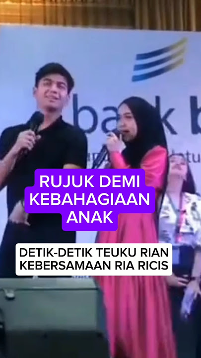 Kebersamaan rian dan ricis #drama #teukuryan #riaricis