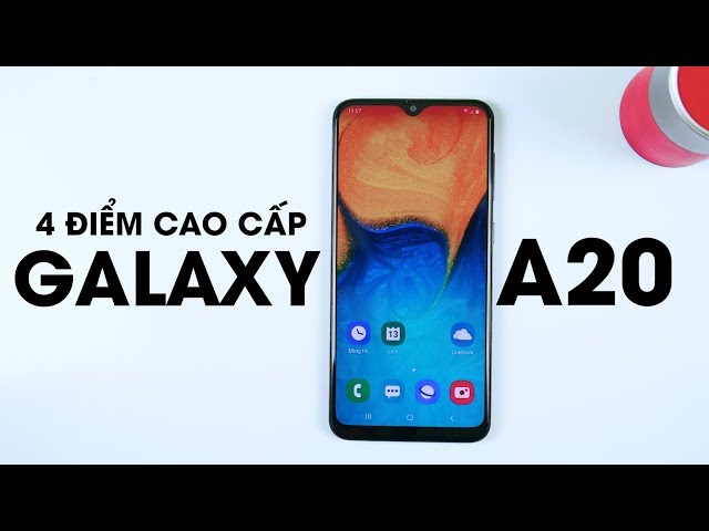 4 điểm cao cấp, đáng tiền trên Galaxy A20 giá hơn 3 triệu!