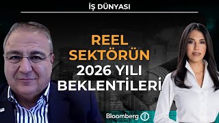 İş Dünyası - Reel Sektörün 2026 Yılı Beklentileri 26 Kasım 2025