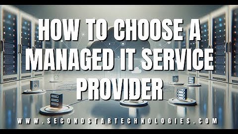 How to Choose A Managed IT Service Provider