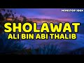 sholawat sayyidina ali - nonstop 100x