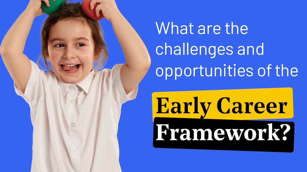 Early Career Framework: challenges and opportunities - Future Terms ...