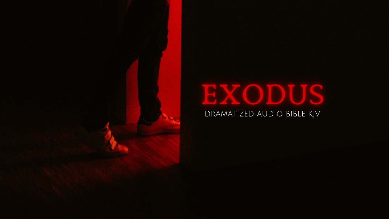 EXODUS Dramatized Audio Bible KJV - YouTube