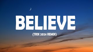 Cher - Believe (Trix 2024 Remix) (Lyrics)