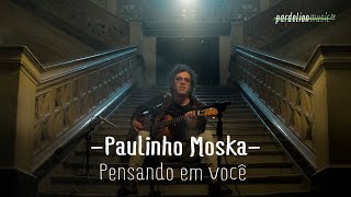 Paulinho Moska - Pensando Em Você 🇺🇾 (4K) (Live on Pardelion Music) chords
