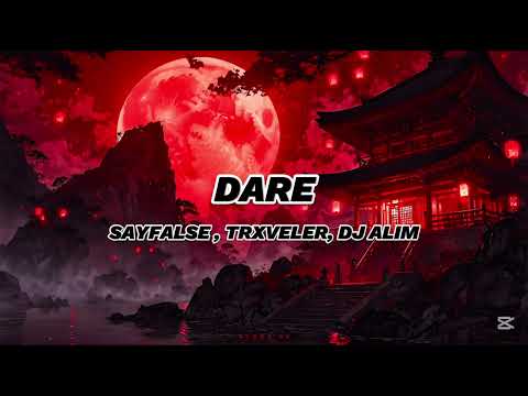 Sayfalse x TRXVELER x DJ ALIM - DARE  (SLOWED)