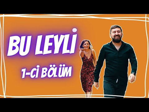 Bu Leyli (1-ci bölüm)