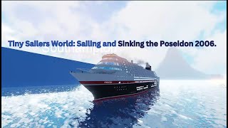 Tiny Sailers World: Sailing and Sinking the Poseidon 2006.