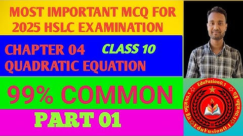 CLASS 10 MATH CHAPTER 4||QUADRATIC EQUATIONS  PART 01 || EduFusion0.1 || edu fusion 0.1