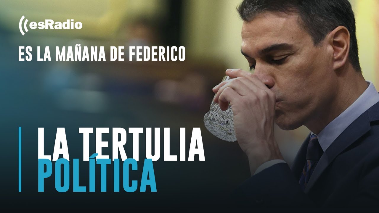 Tertulia de Federico: ¿Le sigue funcionando la propaganda a Sánchez?