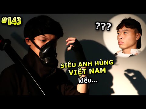 [VINE # 143] Siêu Anh Hùng VINA-MAN kiểu... | Ping Lê