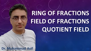 Ring of Fractions | Field of Fractions or Quotient Field | Urdu | Hindi